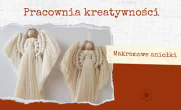 Pracownia kreatywności - warsztaty rękodzieła dla dorosłych